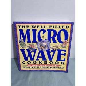 The Well-Filled Microwave Cookbook : 350 Recipes That Really Work by Susanna...